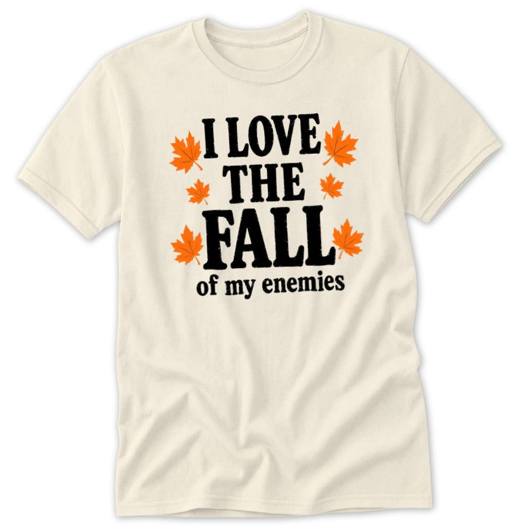 Cream t-shirt with "I Love The Fall of My Enemies" text and orange leaves.