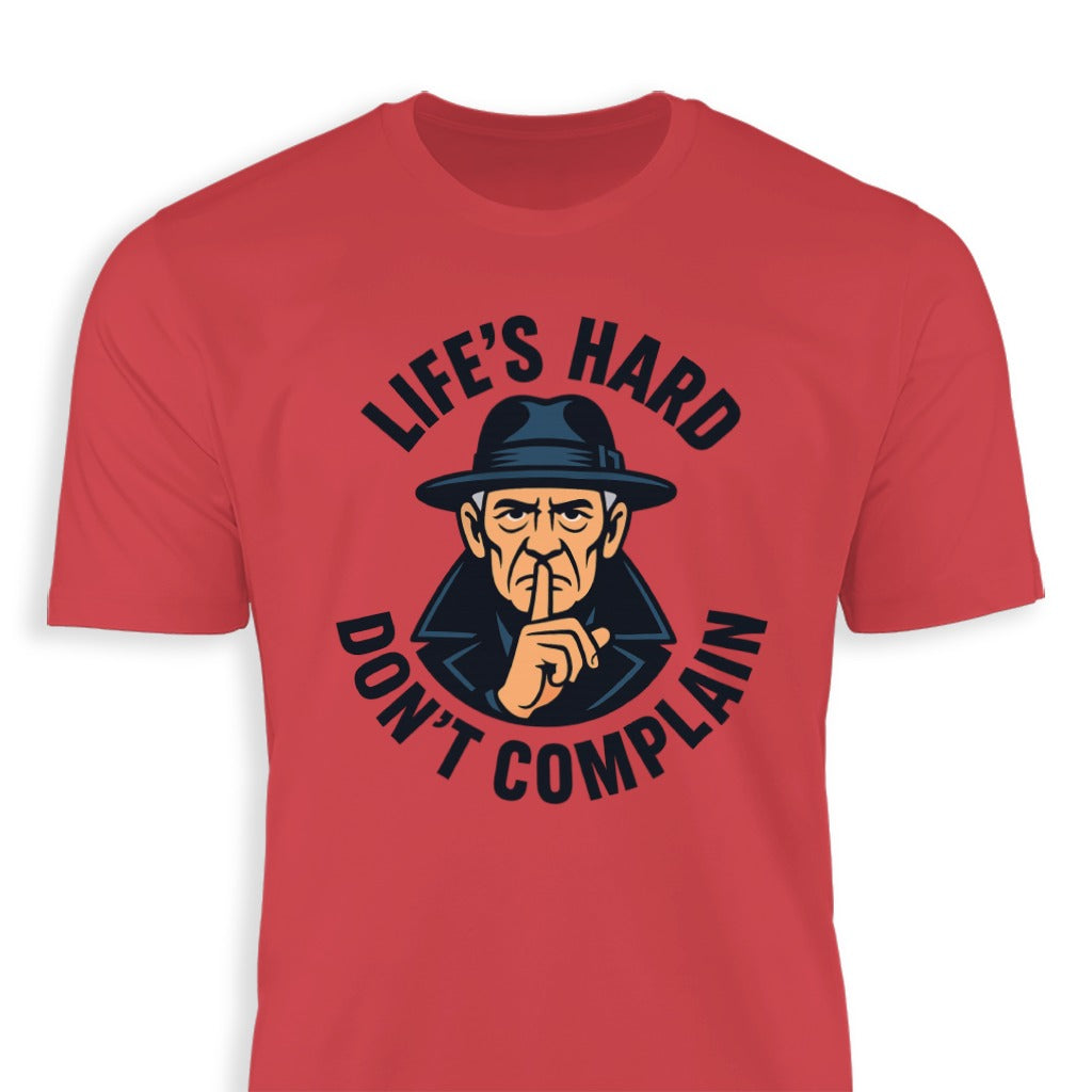 Life's Hard Don't Complain Graphic T-shirt product
