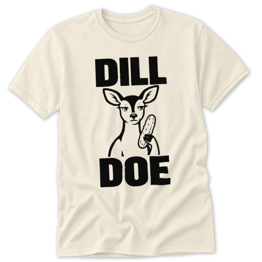 Cream t-shirt with black "DILL DOE" text and a deer holding a pickle.