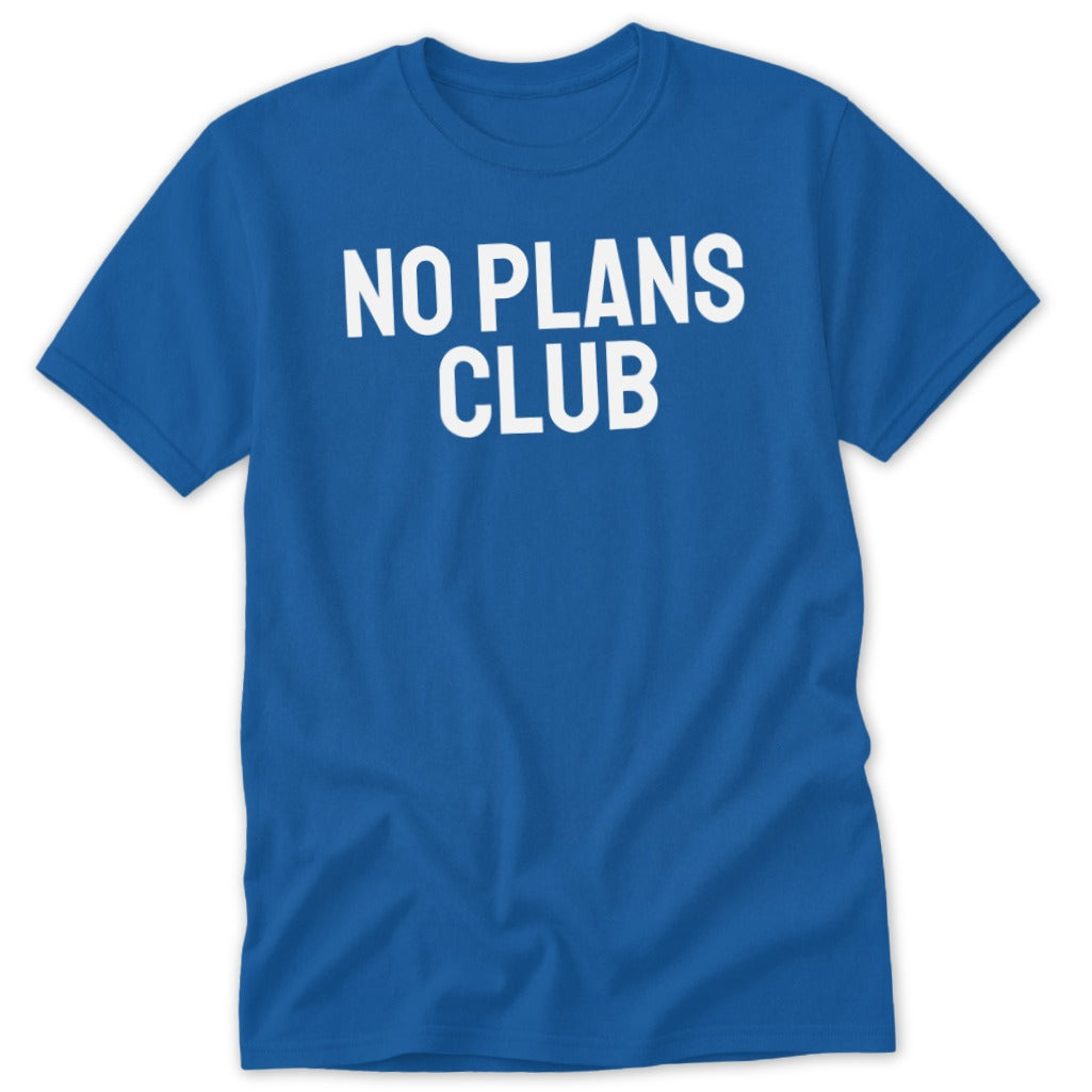 Blue t-shirt with white text that reads "NO PLANS CLUB".
