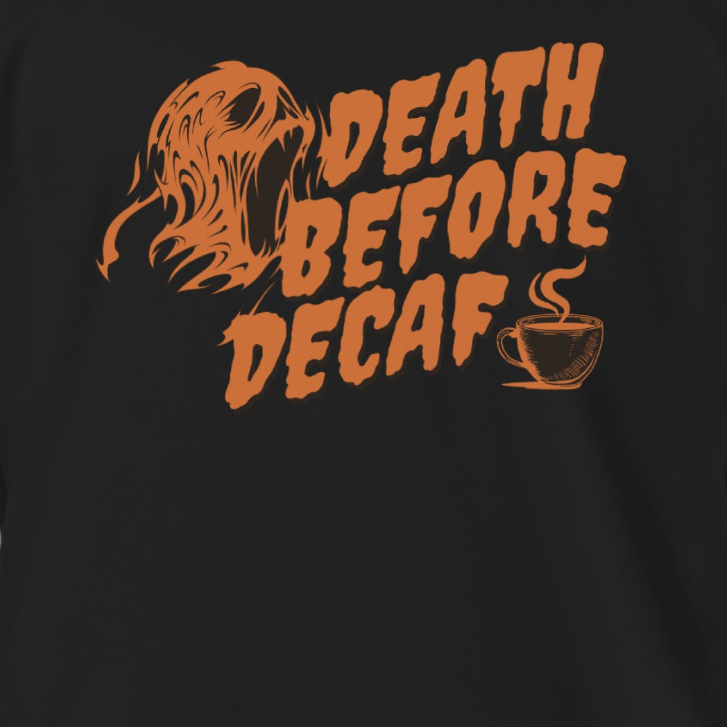 Death Before Decaf Funny Coffee Lover Product
