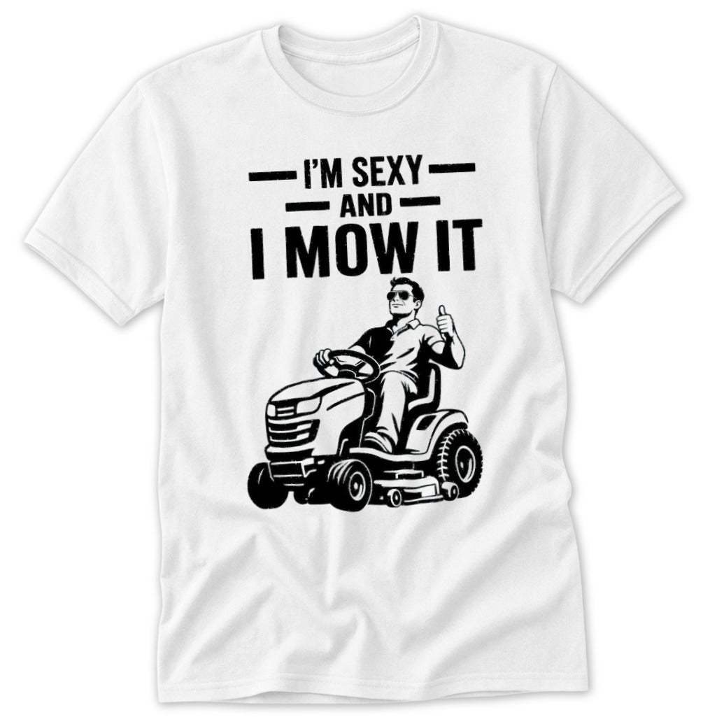 Black graphic of a man on a riding mower with text "I'm Sexy and I Mow It".