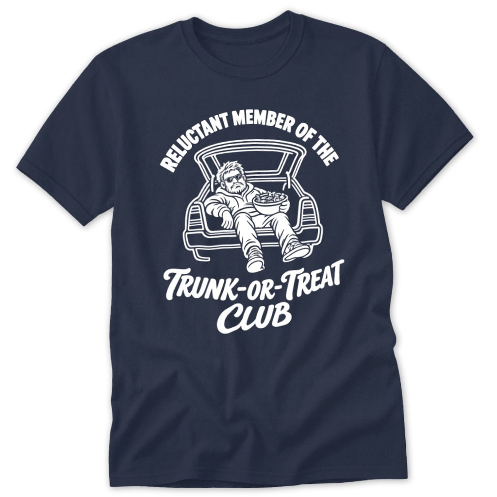 Navy t-shirt with white graphic of man in car trunk holding candy, "Reluctant Member of the Trunk-Or-Treat Club"