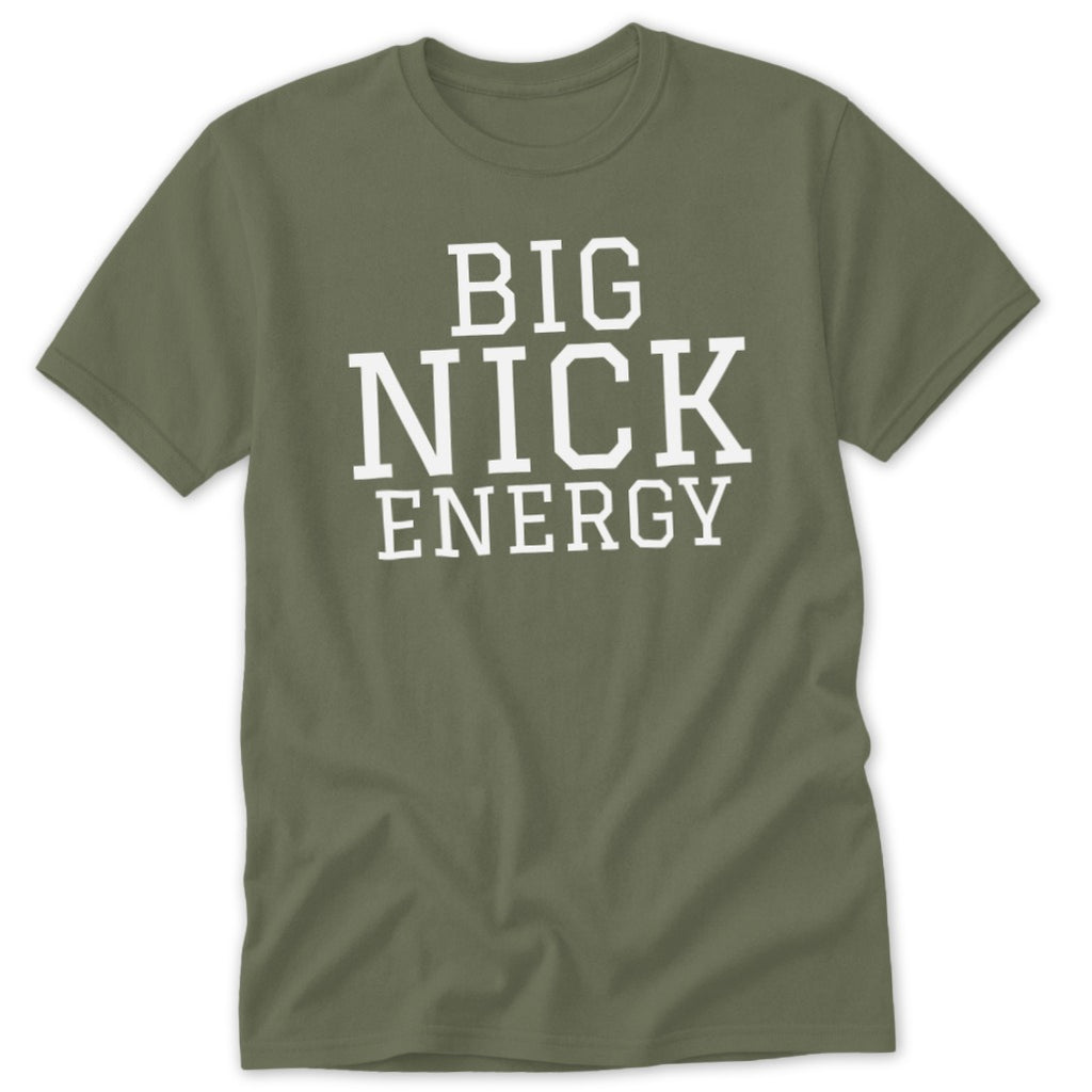 Green t-shirt with white text that reads "BIG NICK ENERGY".