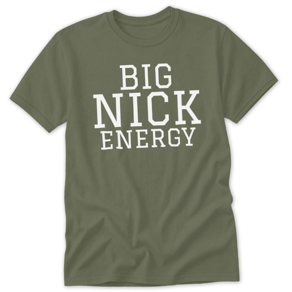 Green t-shirt with white text that reads "BIG NICK ENERGY".