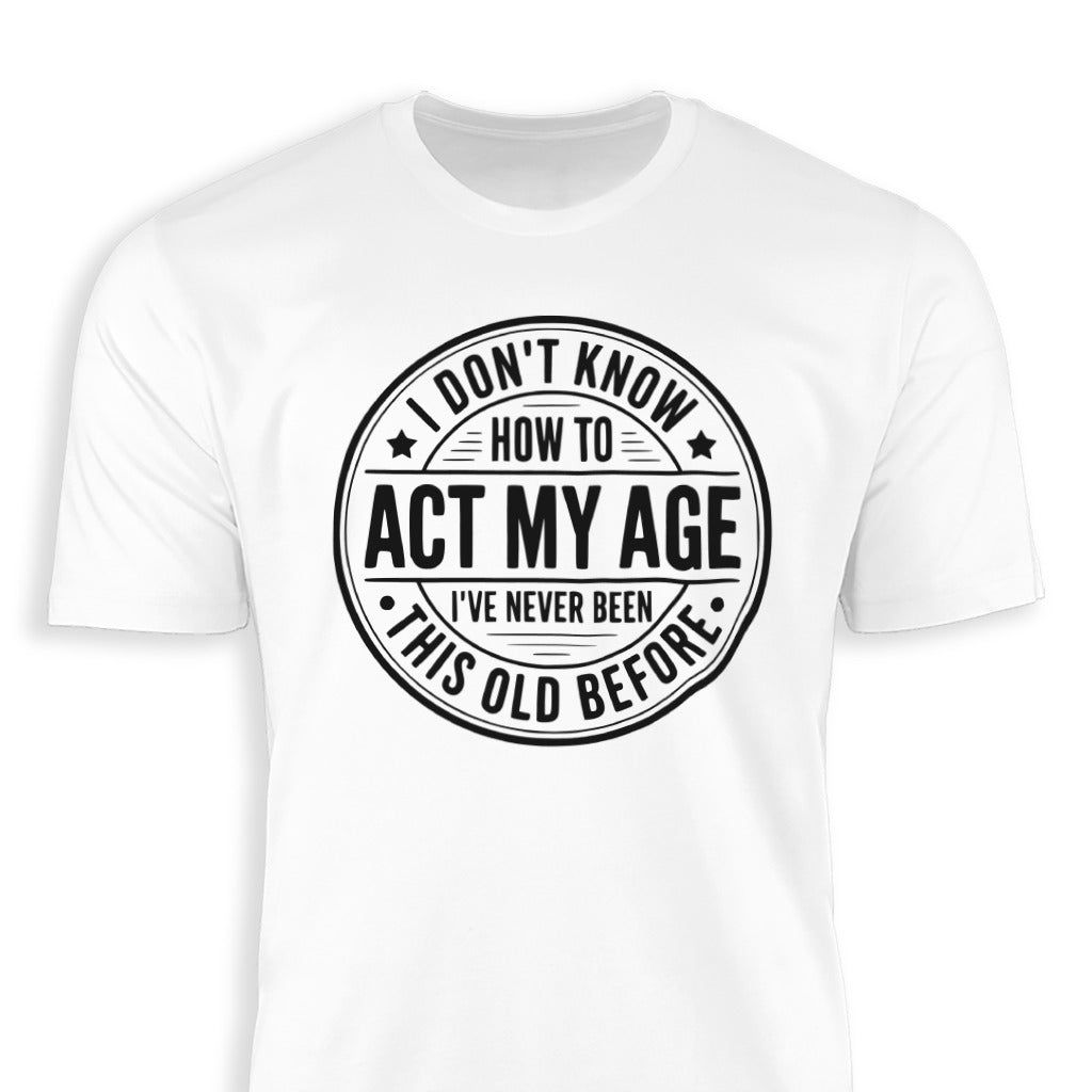Act My Age Classic Tee