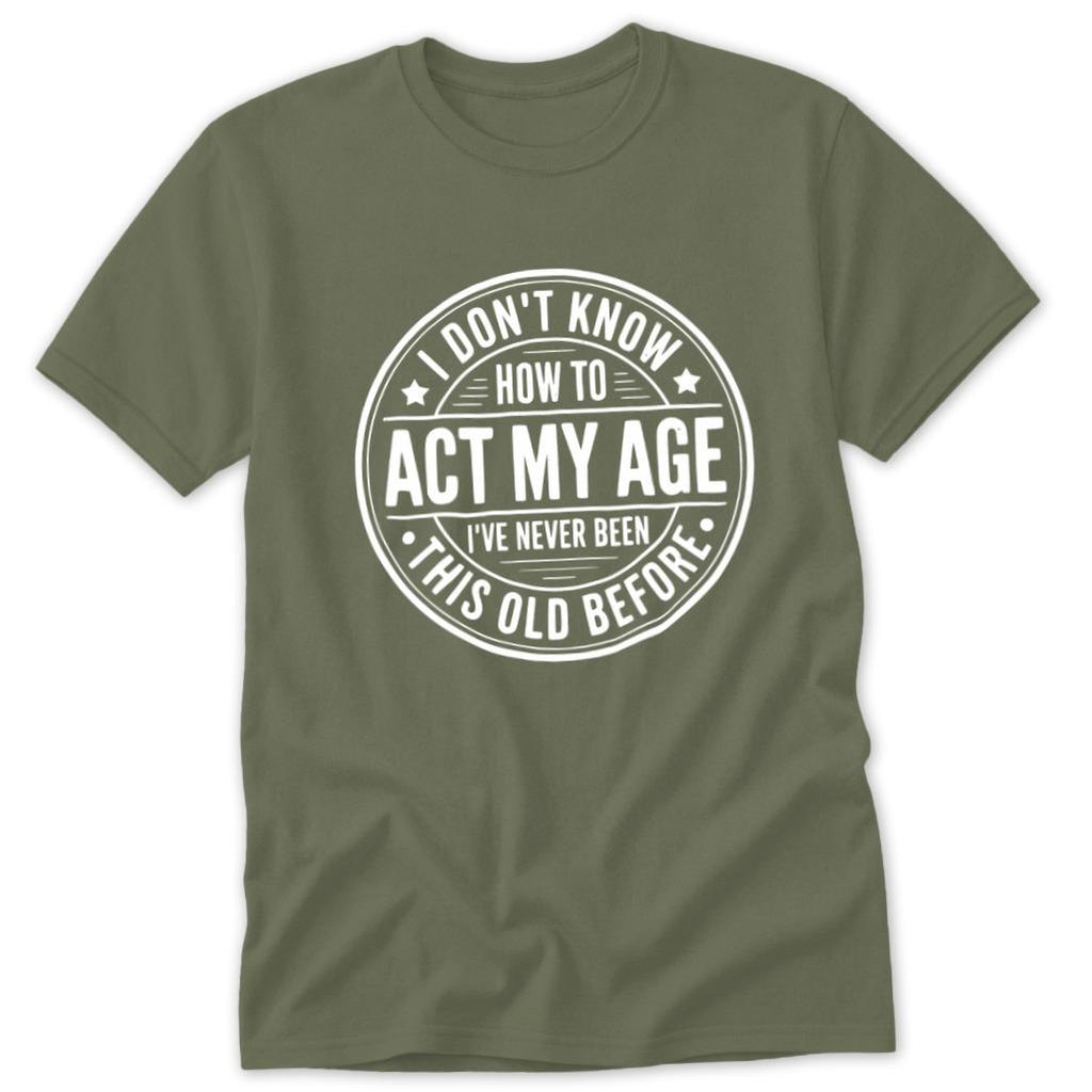 Act My Age Classic Tee