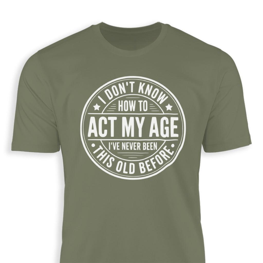 Act My Age Classic Tee