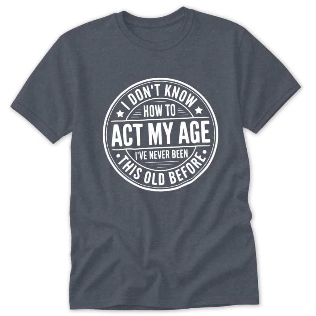 Act My Age Classic Tee - Heather Navy