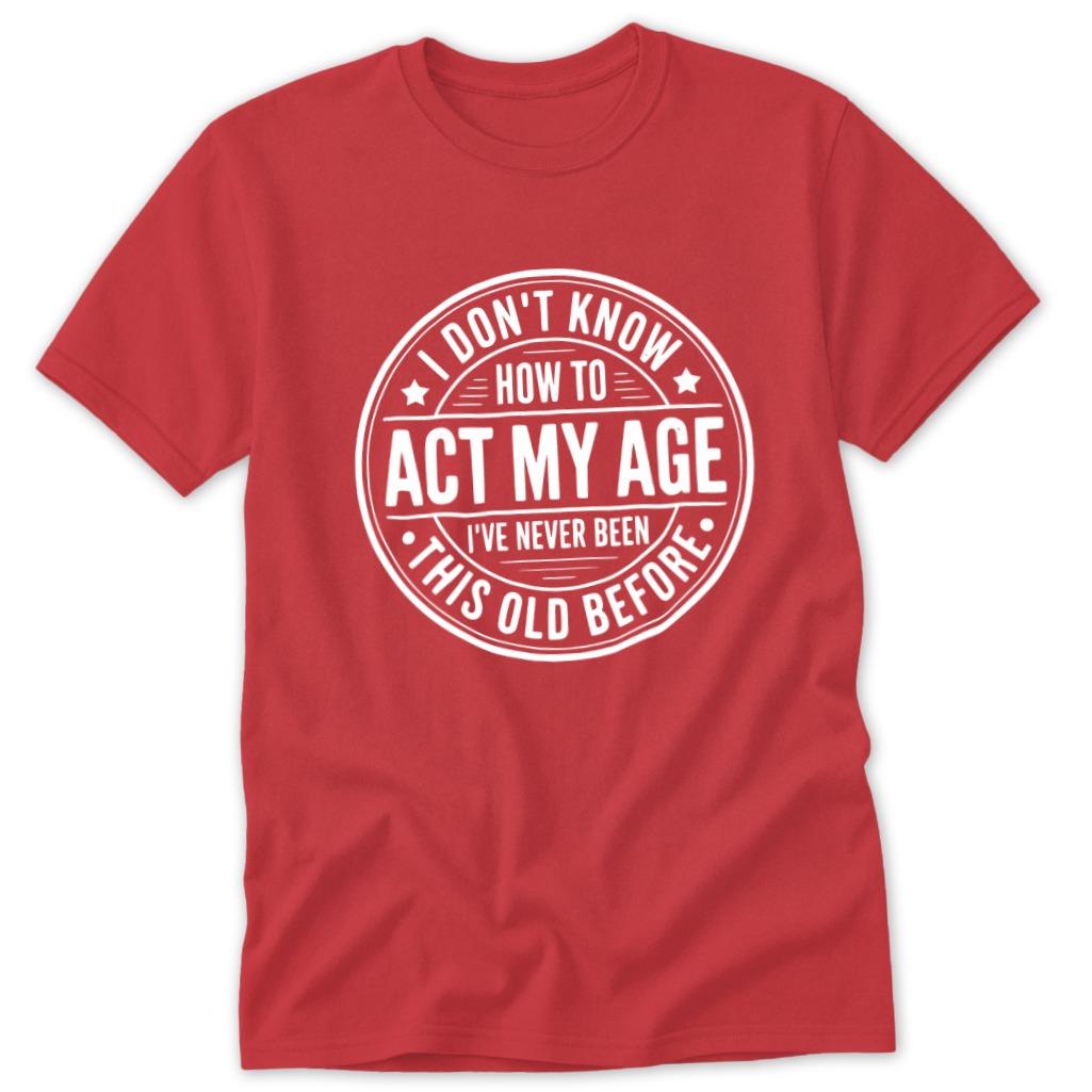 Act My Age Classic Tee - Red