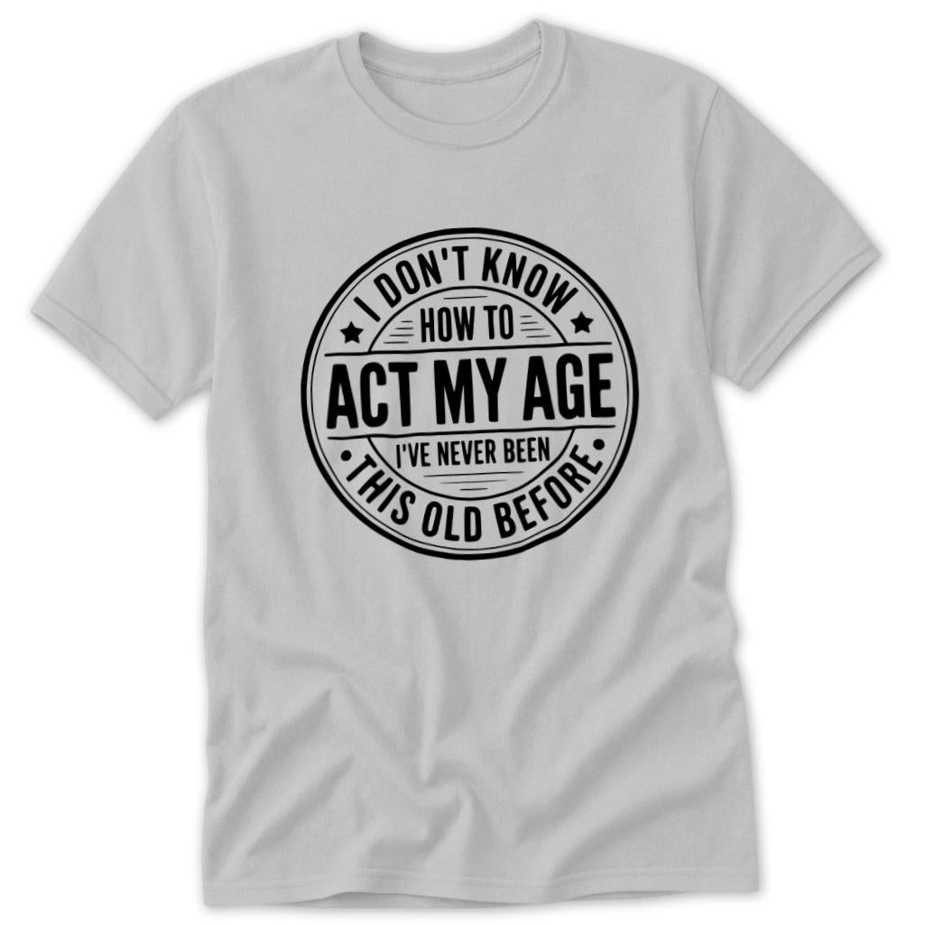 Act My Age Classic Tee - Sport Grey
