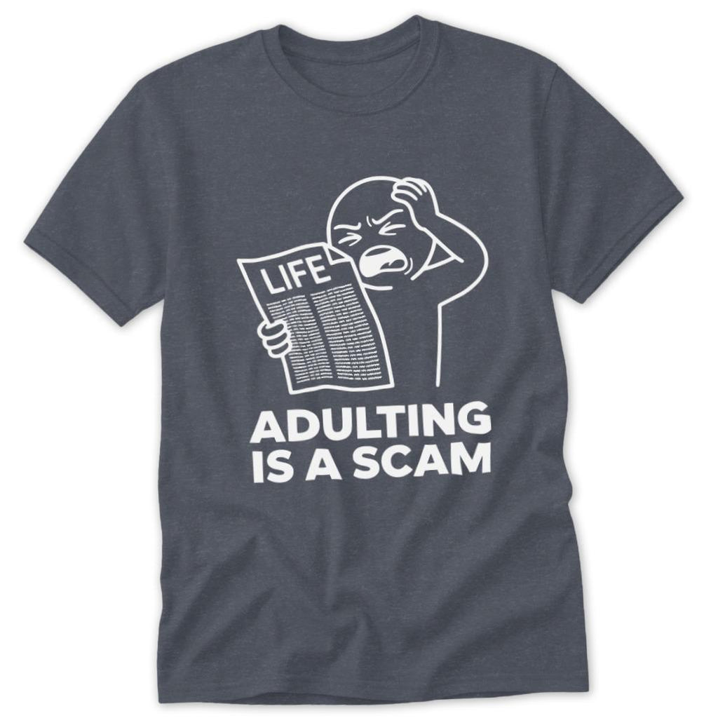 Adulting is a Scam Classic Tee