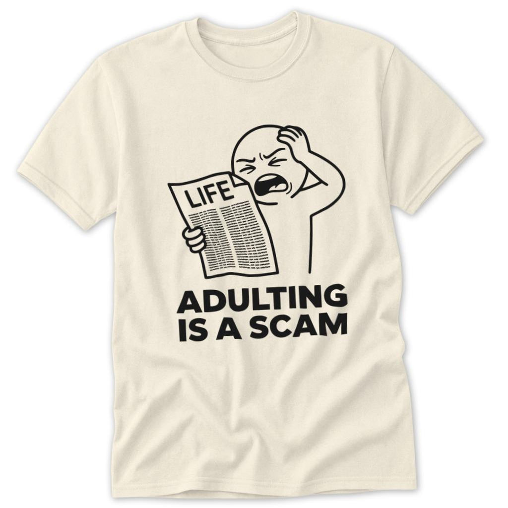 Adulting is a Scam Classic Tee