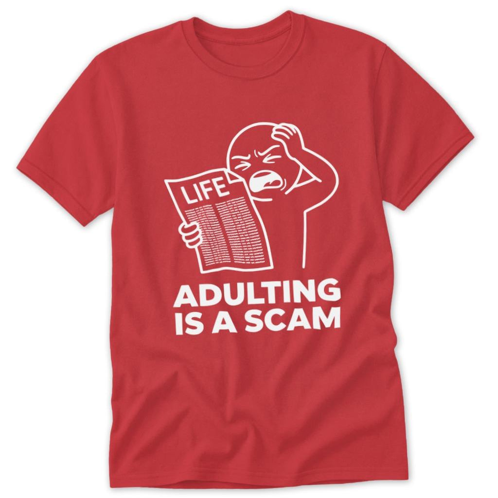 Adulting is a Scam Classic Tee