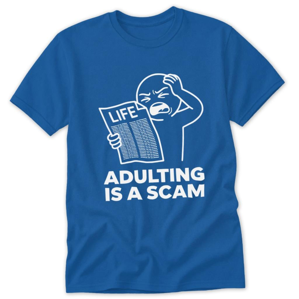 Adulting is a Scam Classic Tee