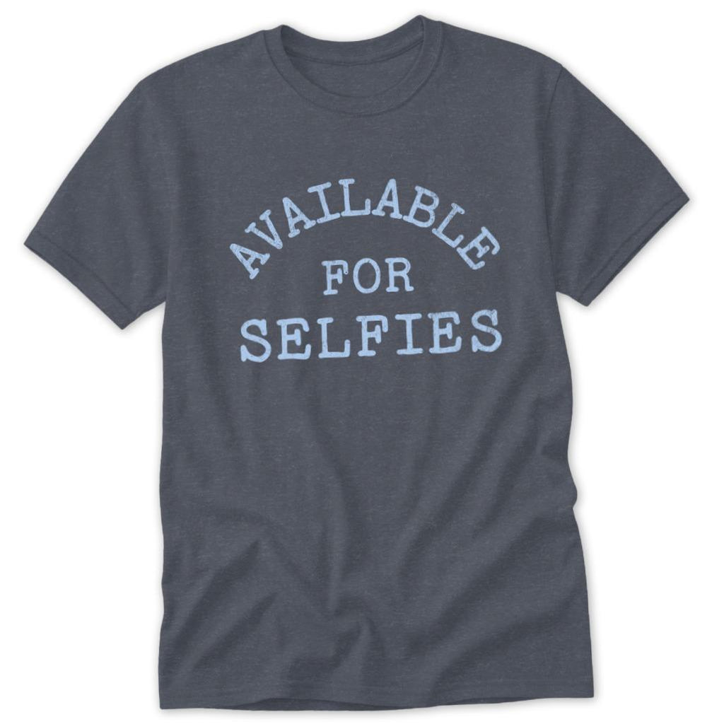 Available For Selfies Classic Tee