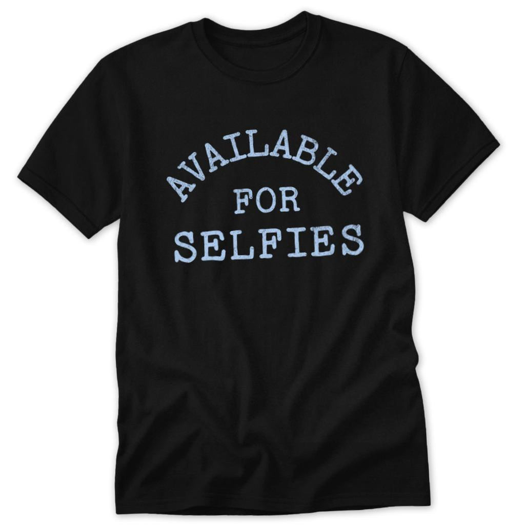 Available For Selfies Classic Tee