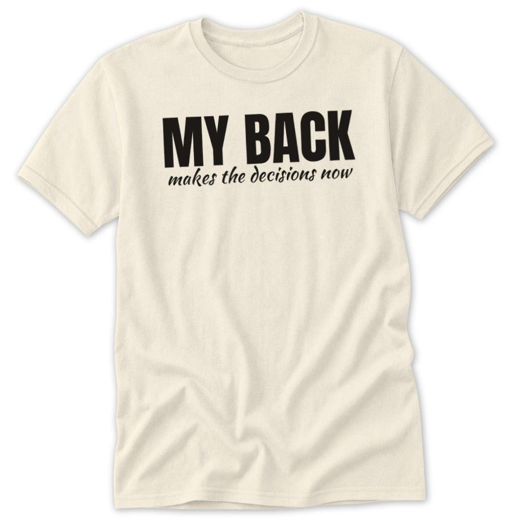 Back Makes The Decisions Classic Tee