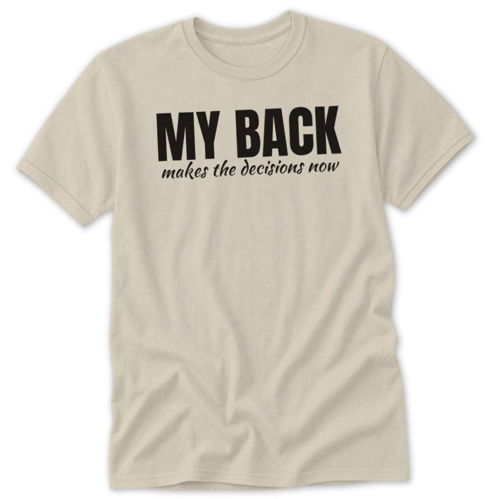 Back Makes The Decisions Classic Tee