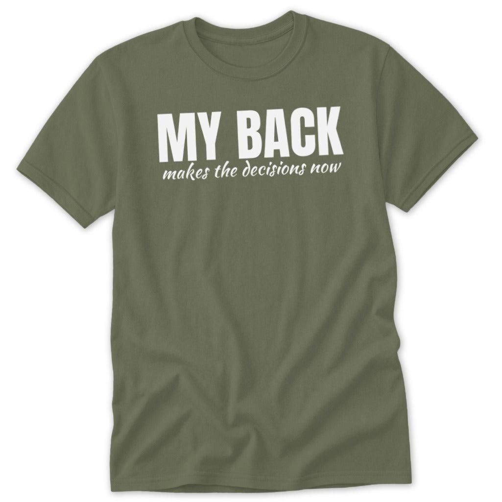 Back Makes The Decisions Classic Tee