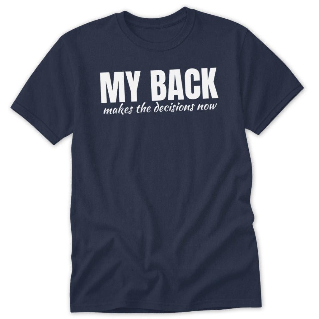 Back Makes The Decisions Classic Tee