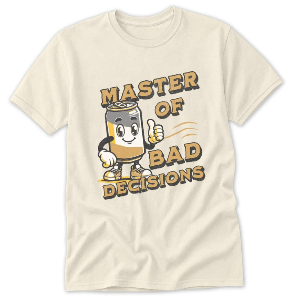 Bad Decisions Classic Tee