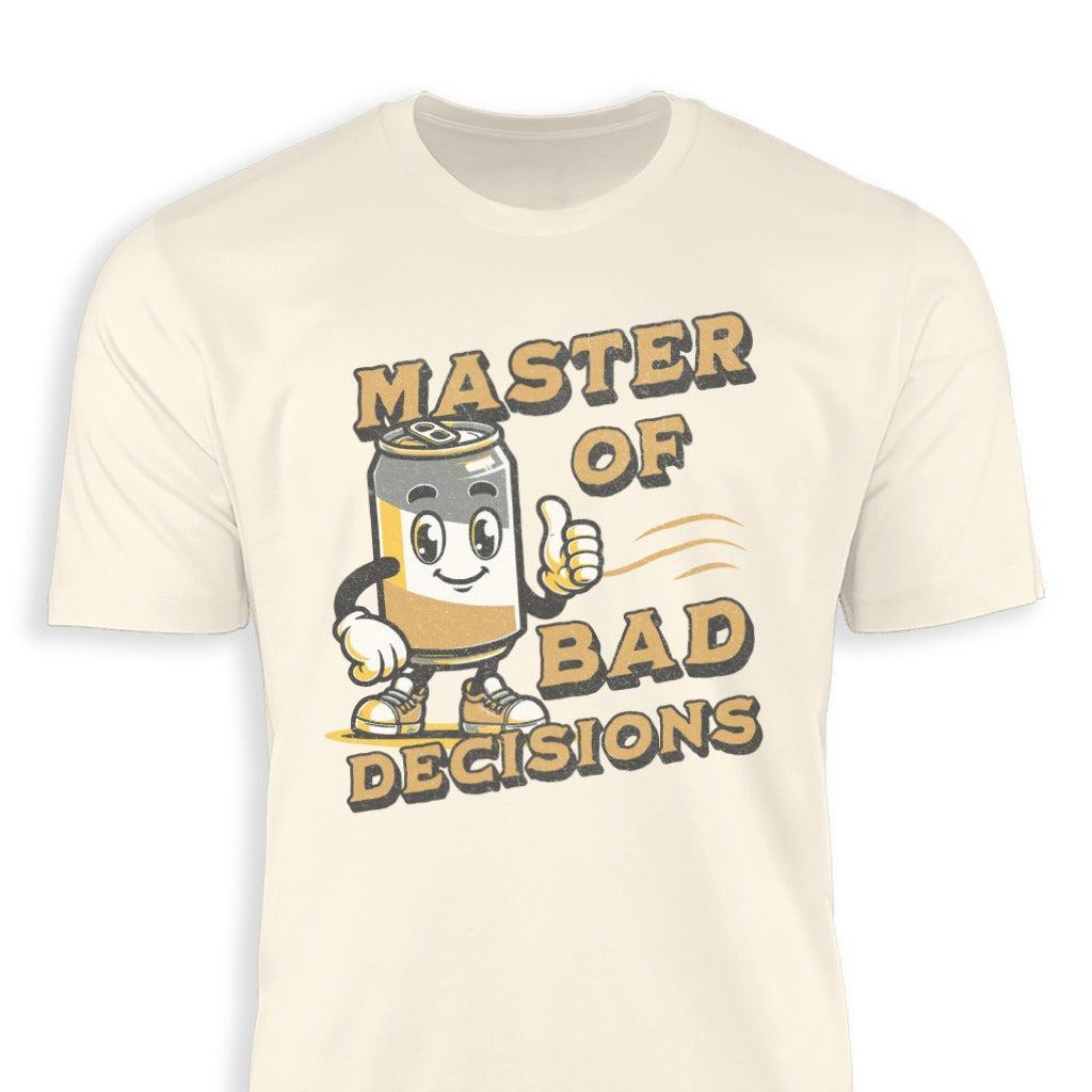 Bad Decisions Classic Tee