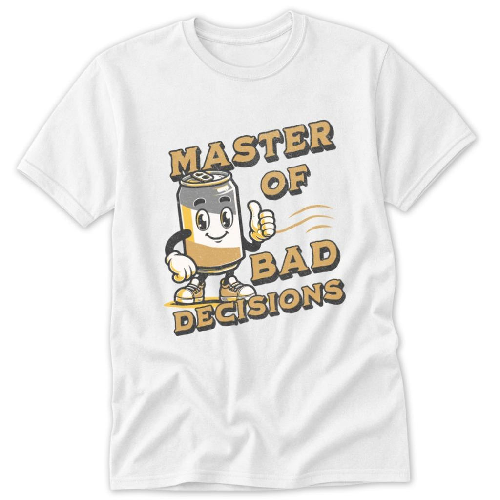 Bad Decisions Classic Tee