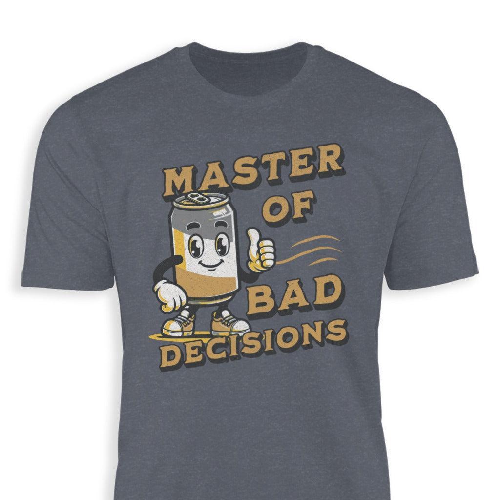 Bad Decisions Classic Tee