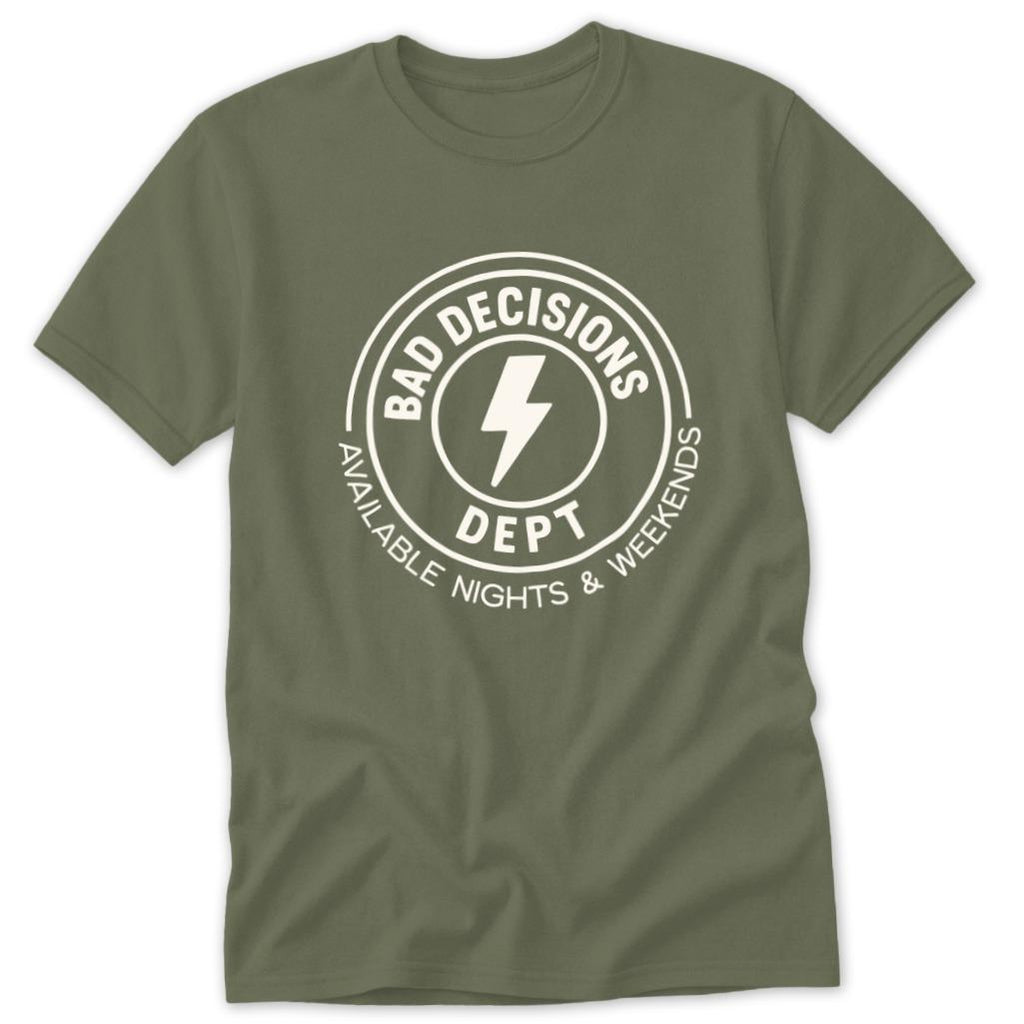 Bad Decisions Dept Classic Tee