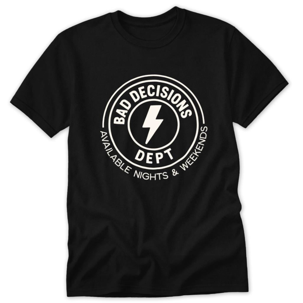 Bad Decisions Dept Classic Tee - Black