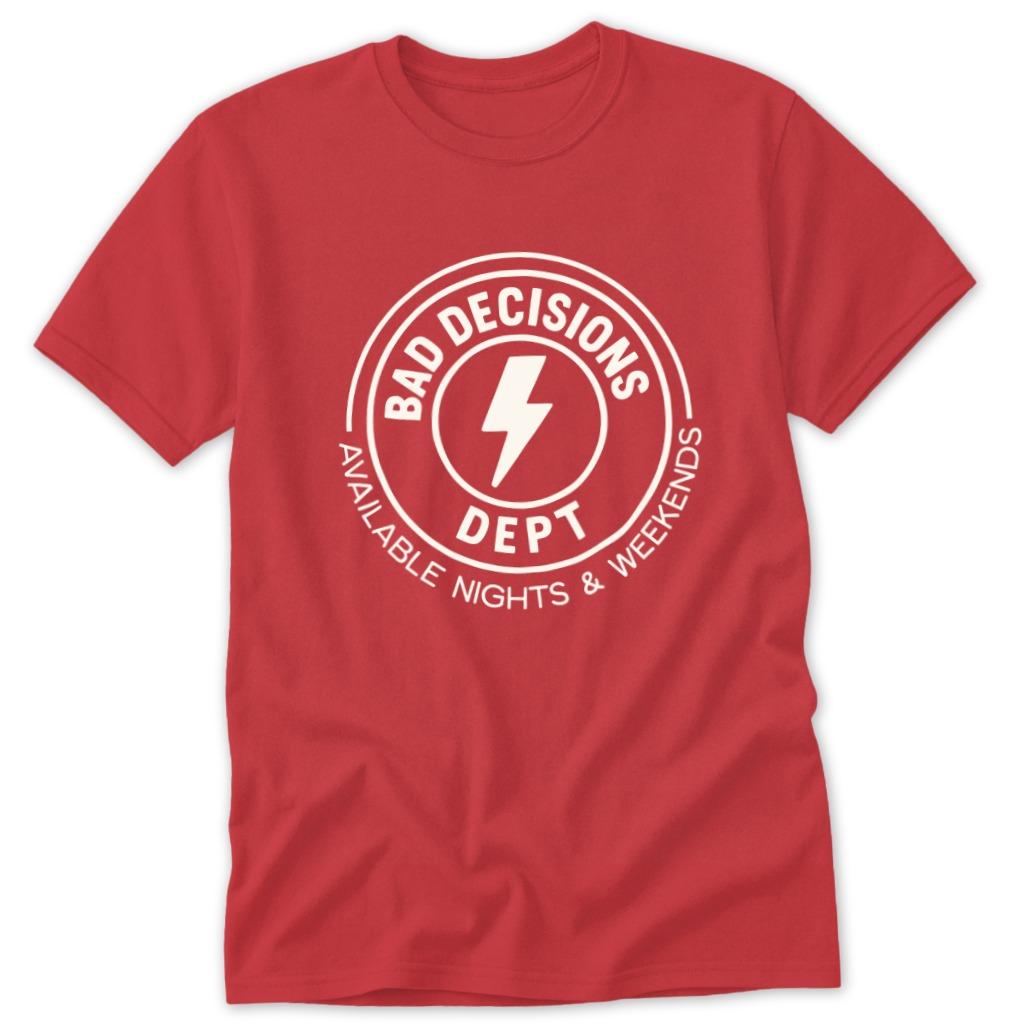 Bad Decisions Dept Classic Tee - Red