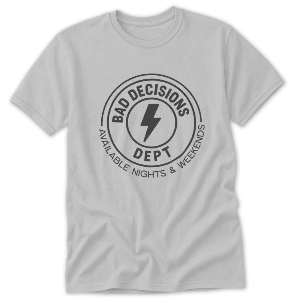 Bad Decisions Dept Classic Tee - Sport Grey