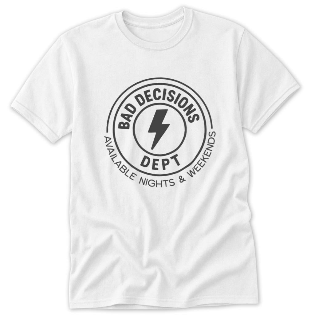 Bad Decisions Dept Classic Tee - White