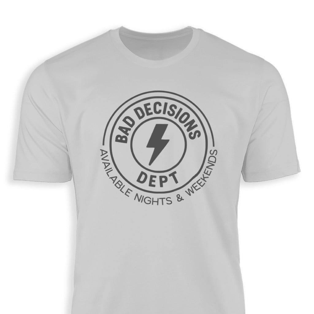 Bad Decisions Dept T-shirt