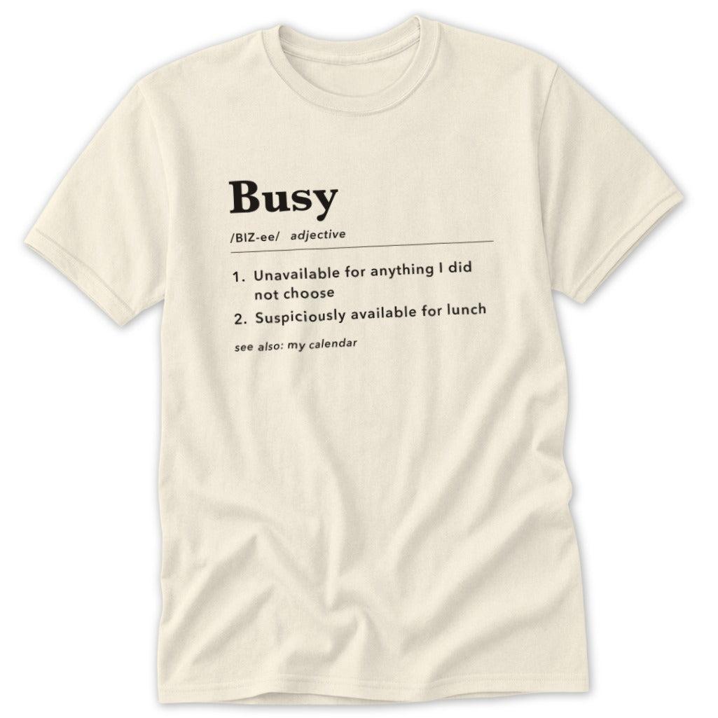 Busy Definition Classic Tee