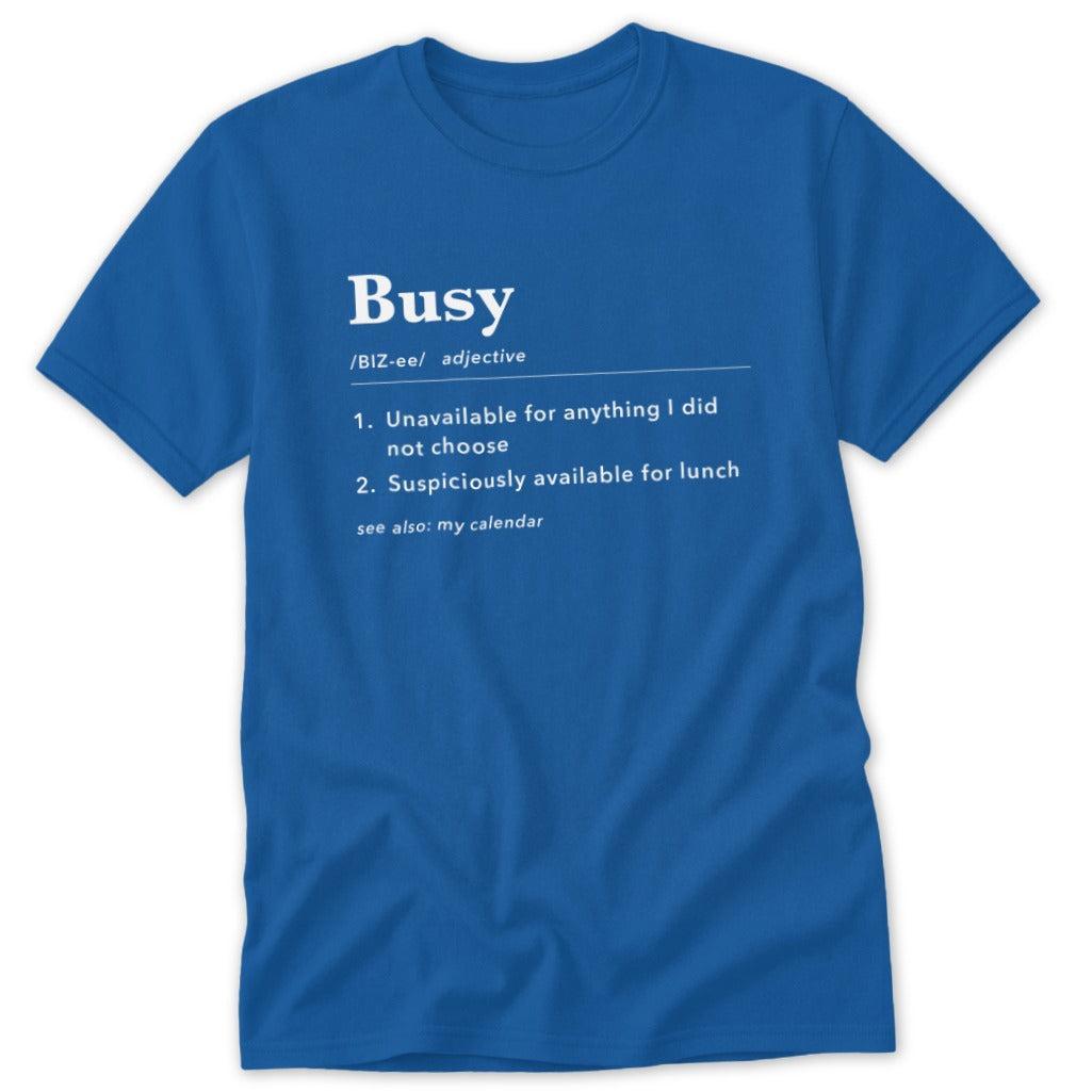 Busy Definition Classic Tee