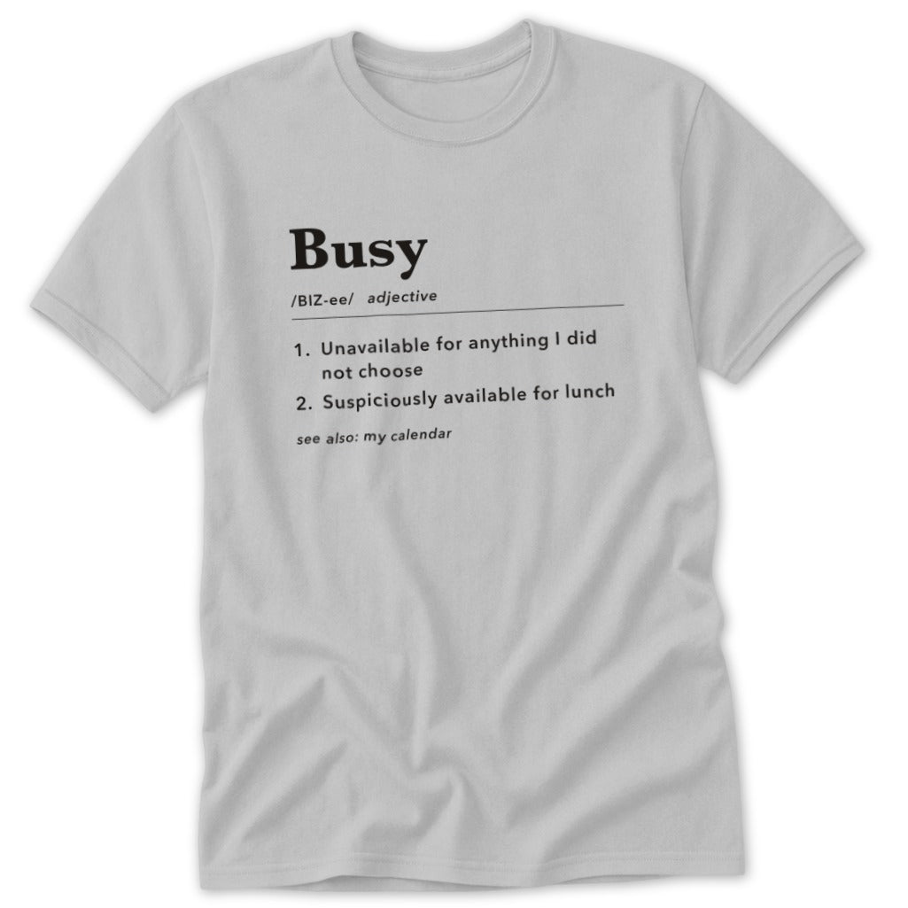 Busy Definition Classic Tee