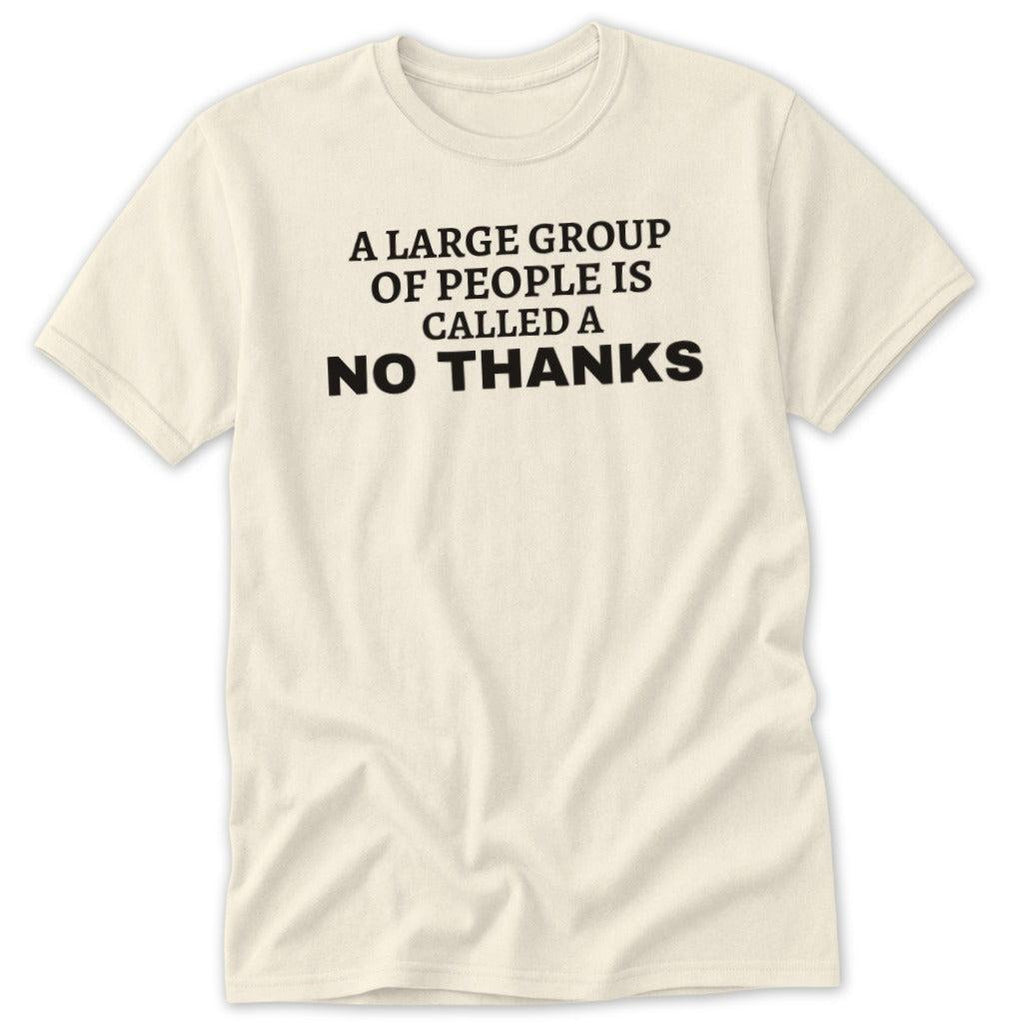 Called a No Thanks Classic Tee
