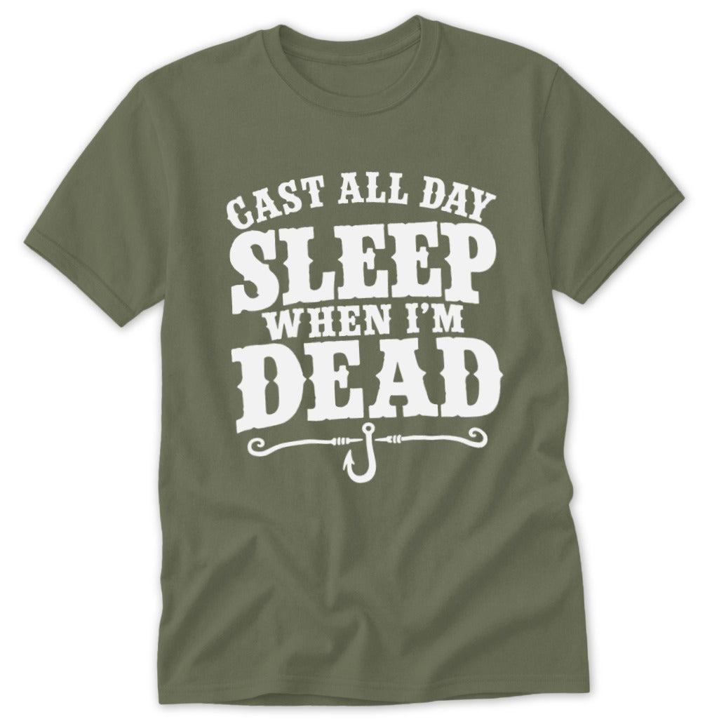 Cast All Day Sleep When I'm Dead Classic Tee