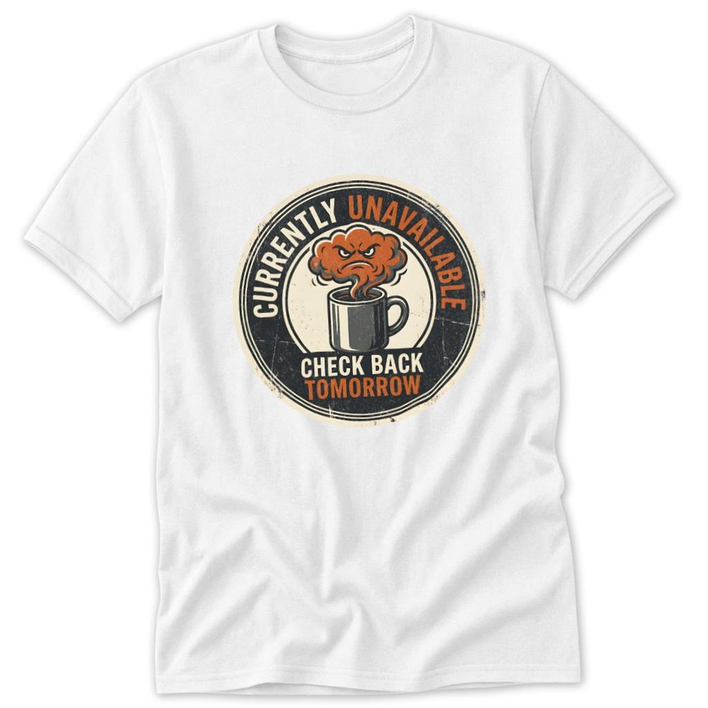 Check Back Tomorrow Classic Tee
