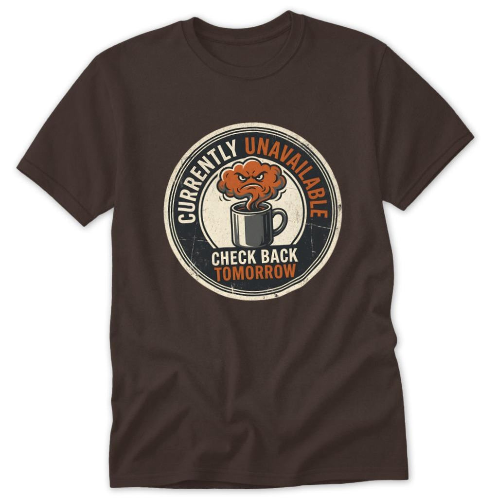 Check Back Tomorrow Classic Tee