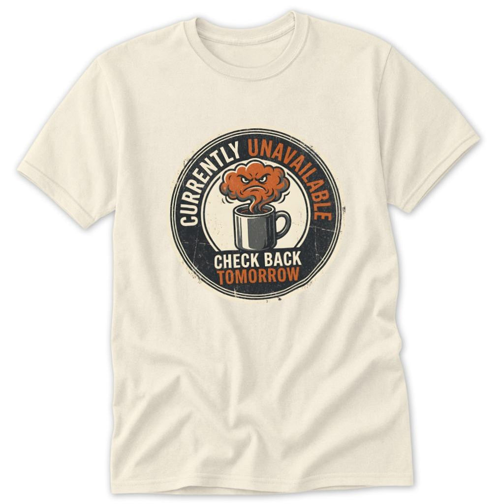 Check Back Tomorrow Classic Tee