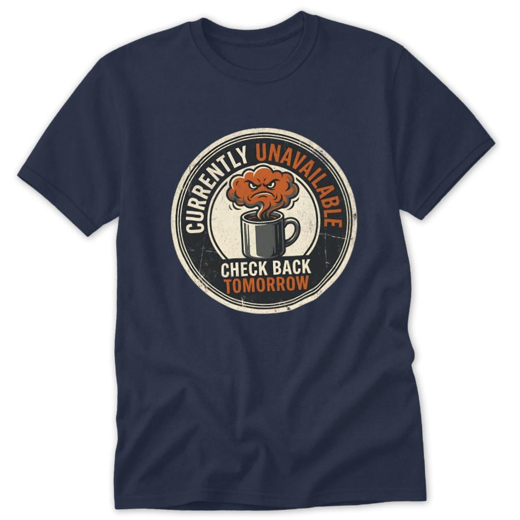 Check Back Tomorrow Classic Tee
