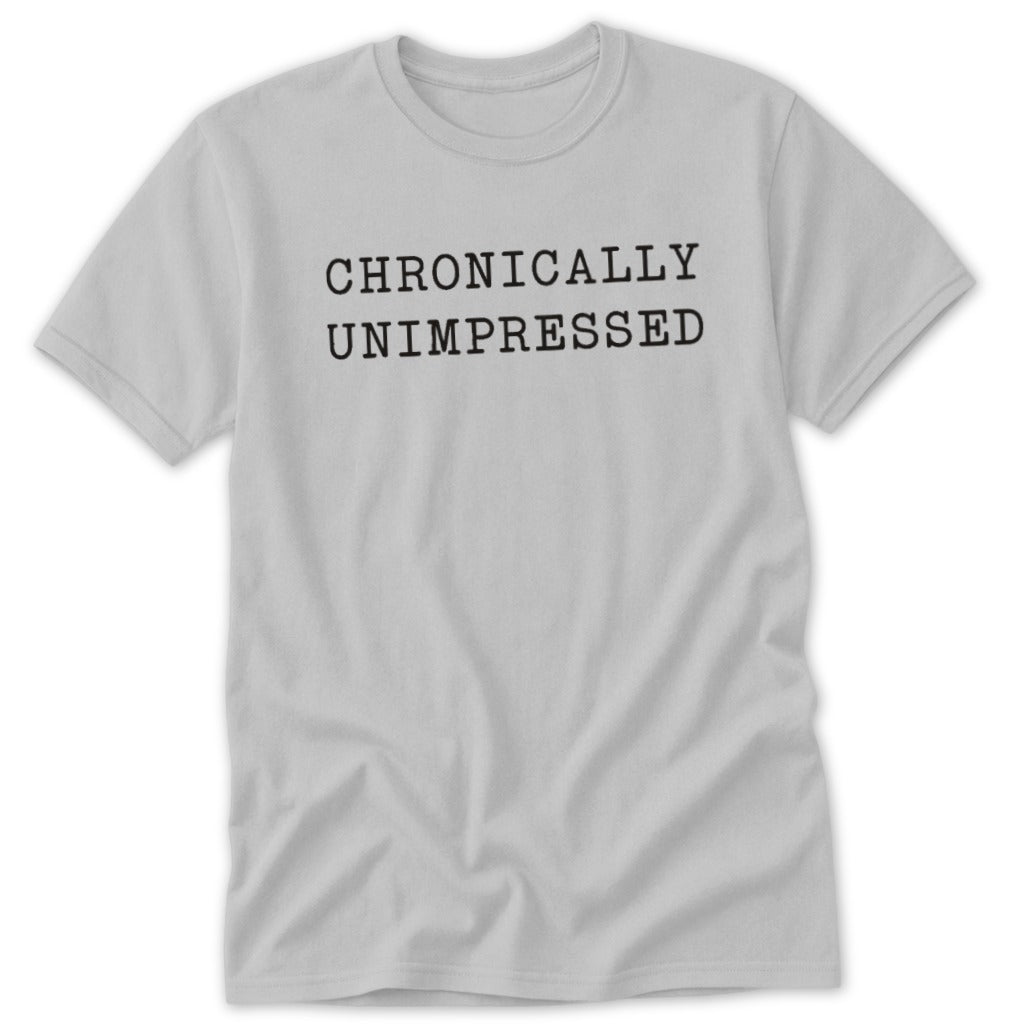 Chronically Unimpressed Classic Tee