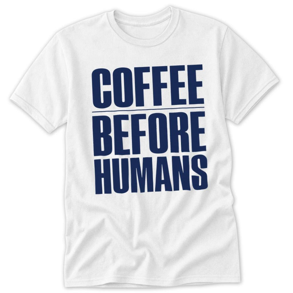 Coffee Before Humans Classic Tee