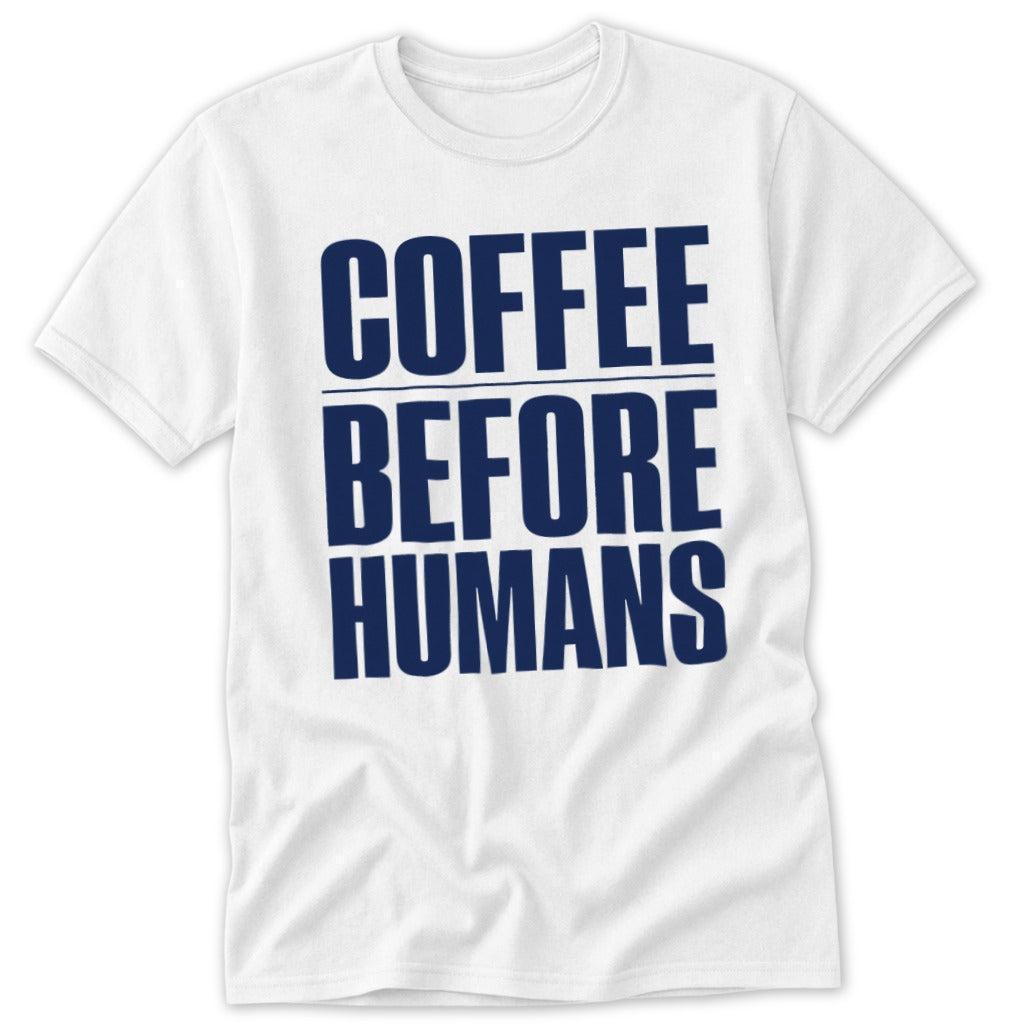 Coffee Before Humans Classic Tee