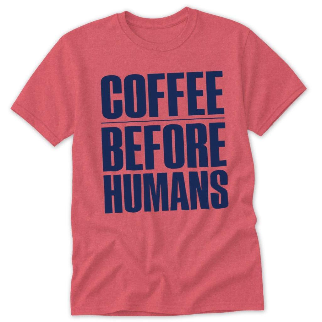 Coffee Before Humans Classic Tee
