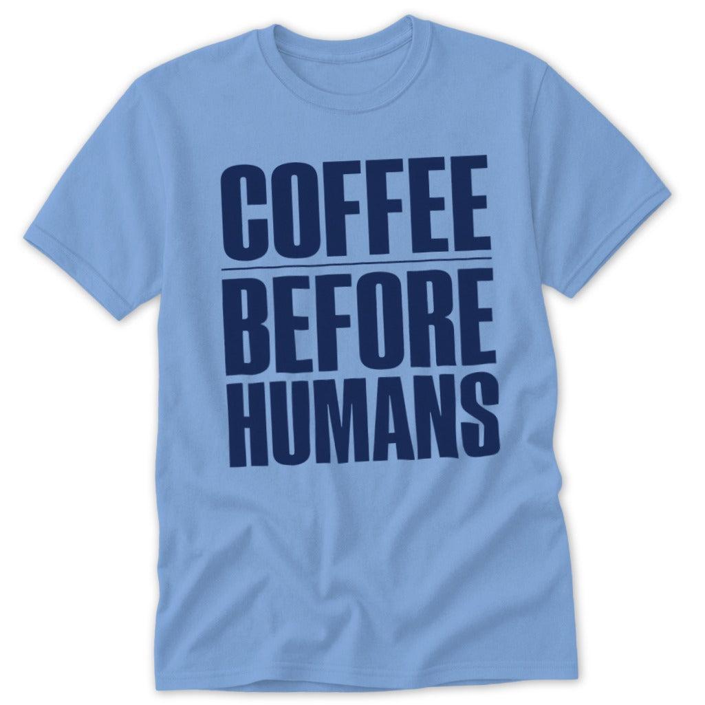 Coffee Before Humans Classic Tee