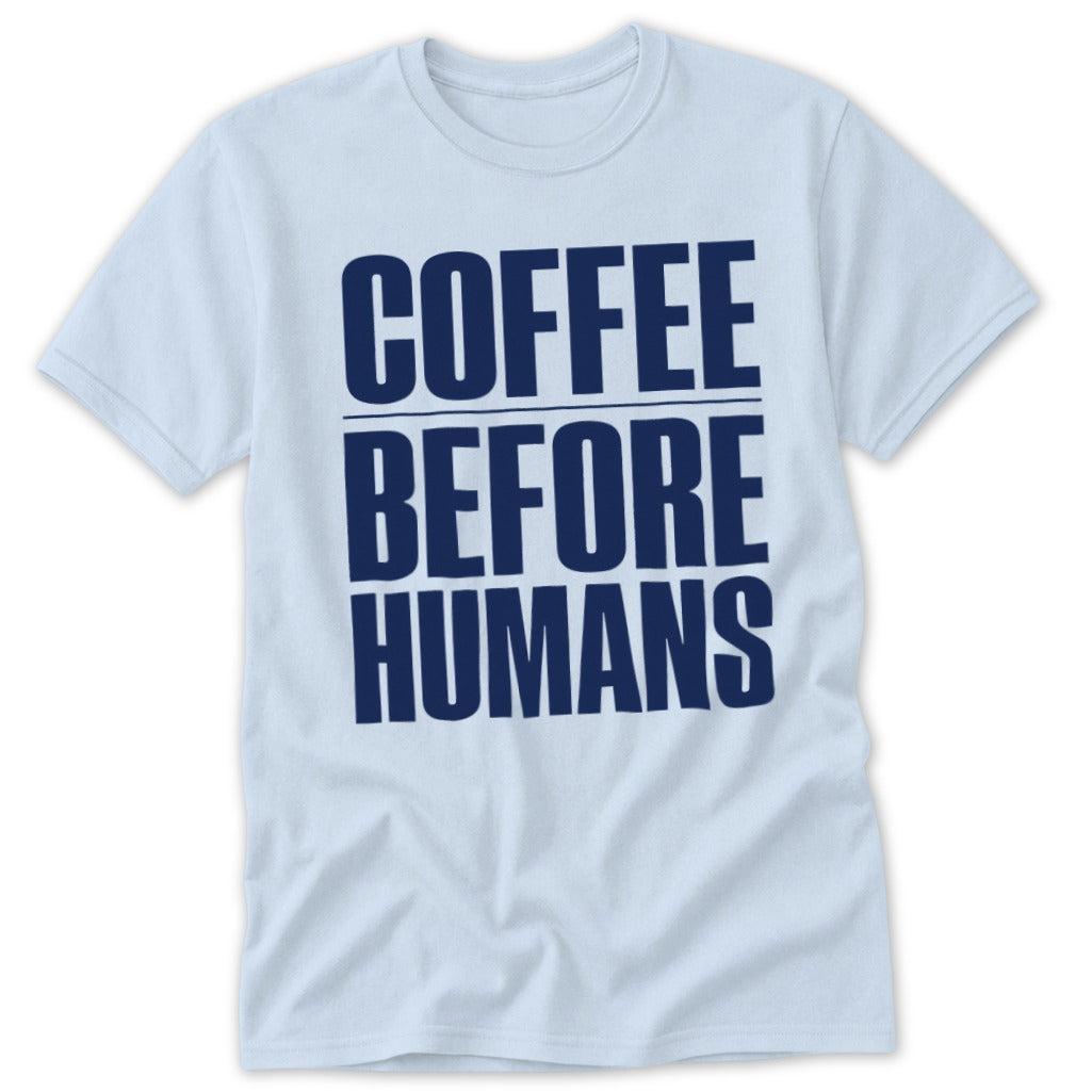 Coffee Before Humans Classic Tee
